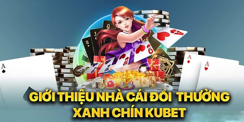 Trang chủ Kubet là đơn vị chuyên nghiệp hàng đầu