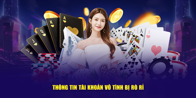 Thông tin tài khoản vô tình bị rò rỉ