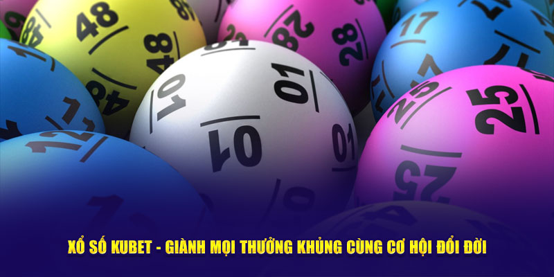 Xổ số Kubet